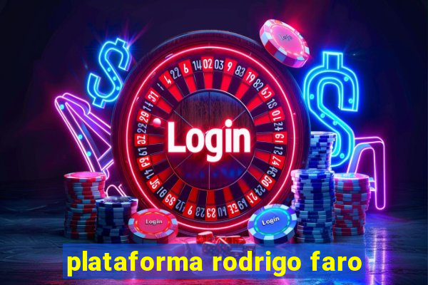 plataforma rodrigo faro